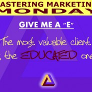 Mastering Marketing Monday’s: Give Me A “E”!
